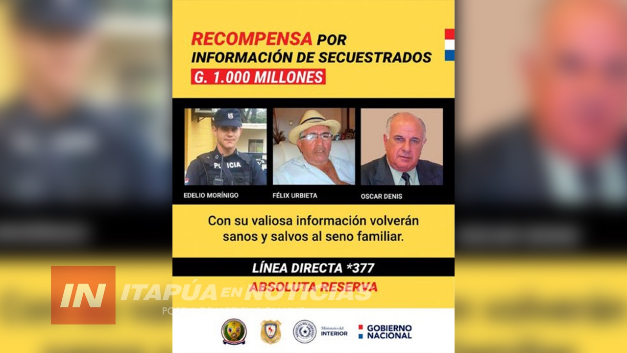 GOBIERNO OFRECE MILLONARIA RECOMPENSA POR INFORMACIÓN DE SECUESTRADOS ...
